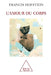 Love of the Body / L'Amour du corps by Francis Hofstein