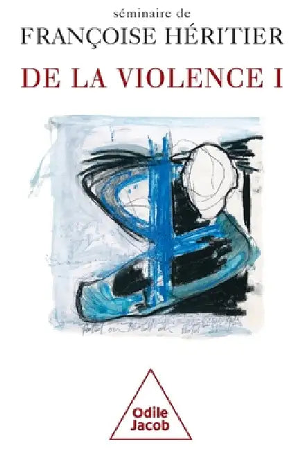 On Violence I / De la violence I by Fran Oise H. Ritier