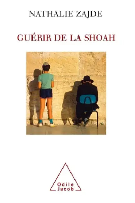 Shoah and the Healing Process / Guérir de la Shoah by Nathalie Zajde