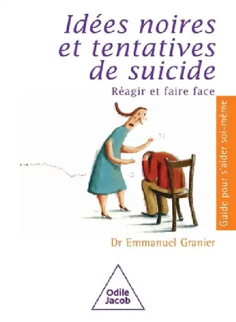 Depression and Suicide Attempts / Id es noires et tentatives de suicide: R agir et faire face by Emmanuel Granier