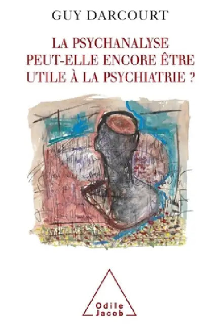 Can Psychoanalysis Still Be of Use to Psychiatry ? / La Psychanalyse peut-elle encore être utile à la psychiatrie ? by Guy Darcourt