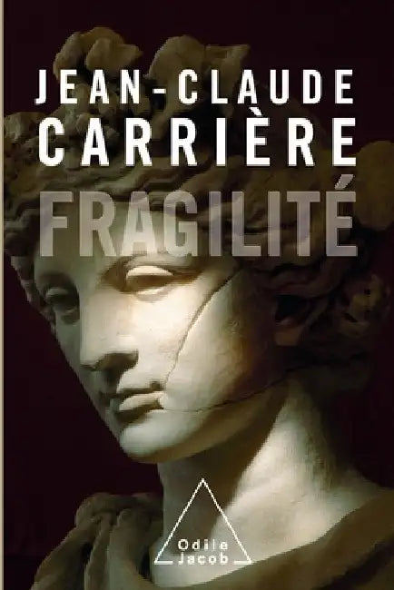 Fragilité by Jean-Claude Carrière