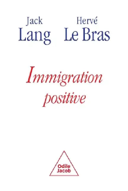 Positive immigration / Immigration positive by Jack Lang, Herv Le Bras