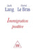Positive immigration / Immigration positive by Jack Lang, Herv Le Bras