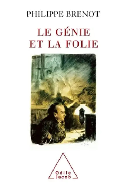 Genius and Madness / Le Génie et la Folie by Philippe Brenot