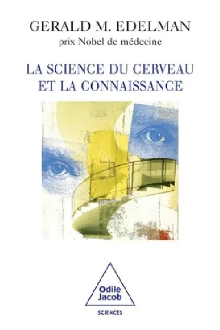 Brain Science and Human Knowledge / La Science du cerveau et la connaissance by Gerald M. Edelman