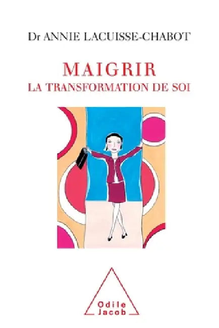 Life and Weight Stories / Maigrir: la transformation de soi by Annie Lacuisse-Chabot