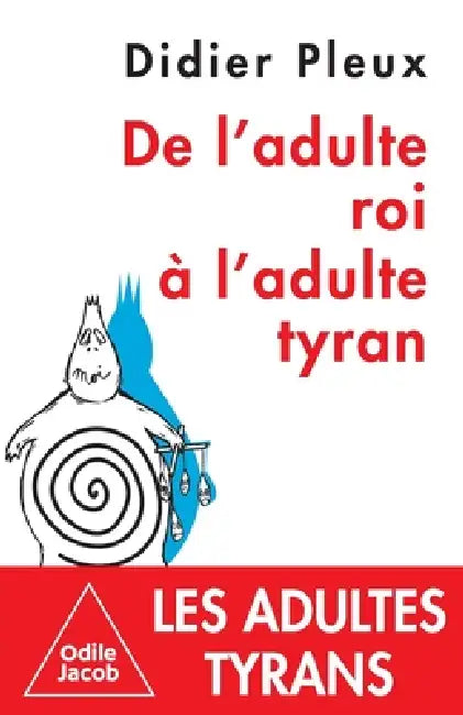 de L'Adulte Roi A L'Adulte Tyran by Didier Pleux