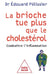 La Brioche Tue Plus Que Le Cholesterol: Combattre L'Inflammation by Edouard Pelissier