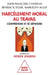 Harcelement Moral Au Travail: Comprendre Et Se Defendre by Anne-Francoise Chaperon, Benedicte Litzler, Marie-Edith Alouf