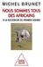 We are all Africans / Nous sommes tous des africains: A la recherche du premier homme by Michel Brunet