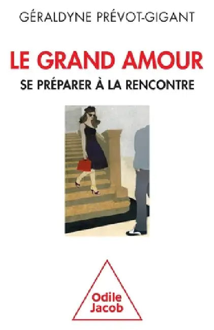 How to Find Love / Le Grand amour: Se pr parer la rencontre by G. Raldyne Pr Vot-Gigant