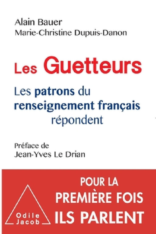 Bloodhounds: A Story of the French Intelligence Services in Their Own Words / Les Guetteurs by Alain Bauer, Marie-Christine Dupuis-Danon