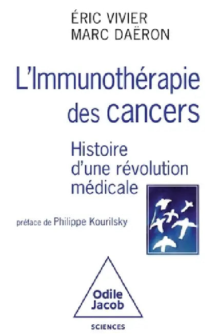 Immunotherapy of cancers / L'Immunoth rapie des cancers by Eric Vivier, Marc Da Ron