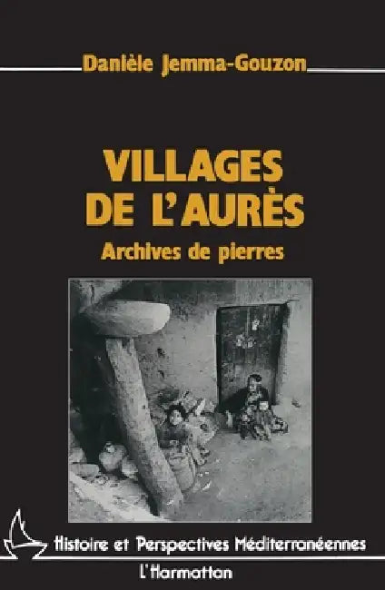 Villages de L'Aurès, archives de pierres by Jemma Gouzon Danielle
