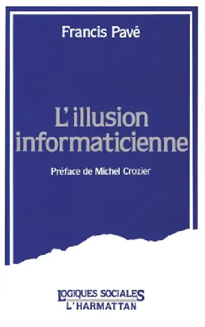 L'illusion informaticienne by Francis Pavé