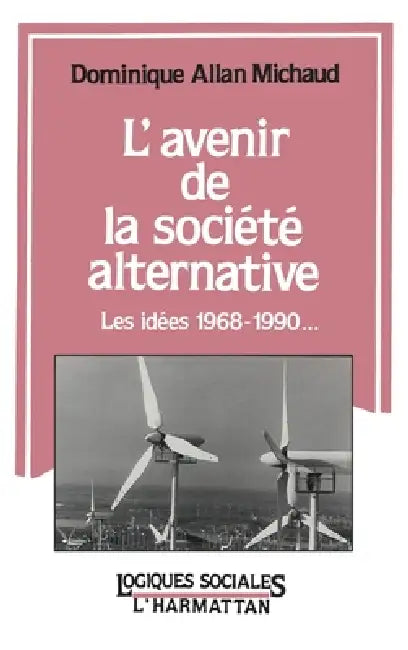 L'avenir de la société alternative by Allan Michaud Dominique