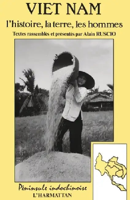 Le Vietnam: l'histoire, la terre, les hommes by Alain Ruscio