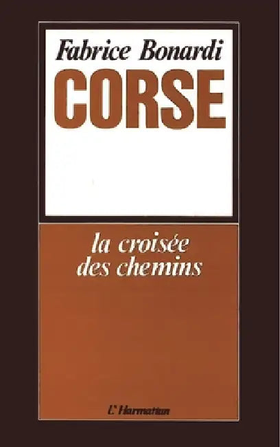 Corse: la croisée des chemins by Fabrice Bonardi