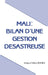 Mali: Bilan d'une gestion désastreuse by Bakary Traore
