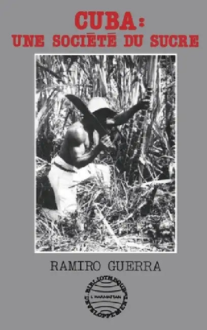 Cuba: une société du sucre by Tbd