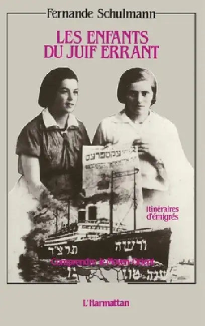 Les enfants du juif errant by Schulmann Fernande