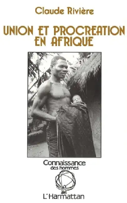 Union et procréation en Afrique by Riviere Claude