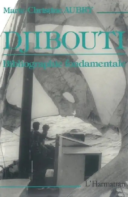 Djibouti: Bibliographie fondamentale by Marie-Christine Aubry