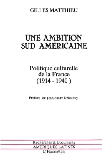 Une ambition sud-américaine by Gilles Matthieu