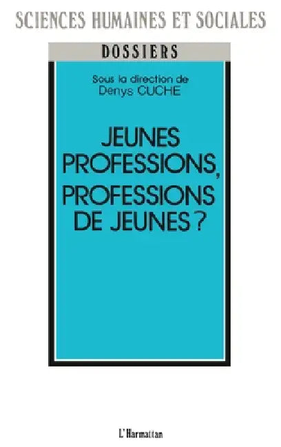 Jeunes professions, professions de jeunes ? by Denys Cuche