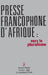 La presse francophone d'Afrique: Vers le pluralisme by Soci Et E Des