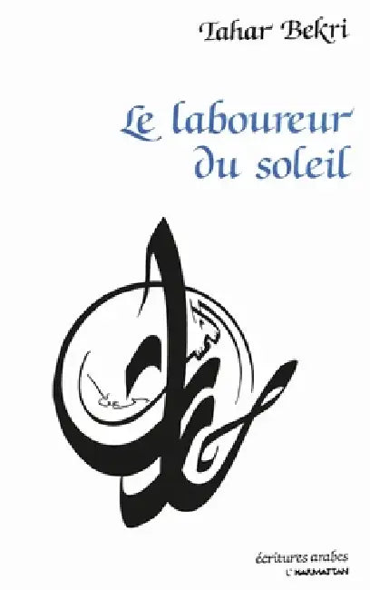 Le laboureur du soleil by Tahar Bekri