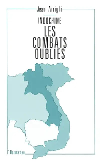 Indochine: Les combats oubliés by Jean Arrighi