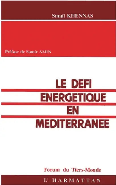 Le défi énergétique en Méditerranée by Khennas Smael