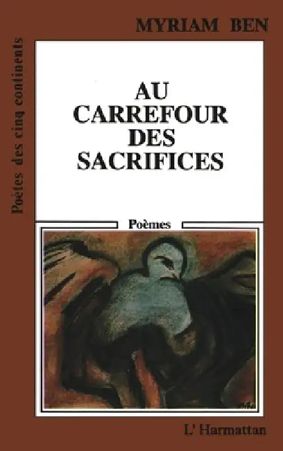 Au carrefour des sacrifices by Benhaim Marylise