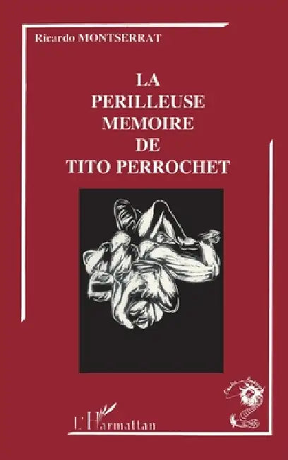 La périlleuse mémoire de Tito Perrochet by Montserrat Ricardo