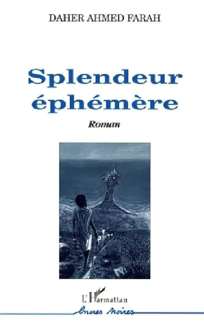 Spendeur éphémère by Ahmed Farah Daher