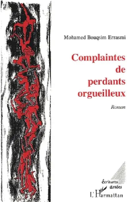 Complaintes de perdants orgueilleux by Errasmi Mohamed