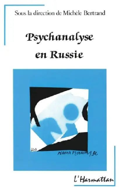 Psychanalyse en Russie by Michèle Bertrand