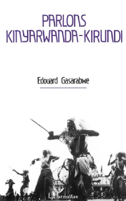 Parlons Kinyarwanda-Kirundi by Laroche Edouard Gasarabwe