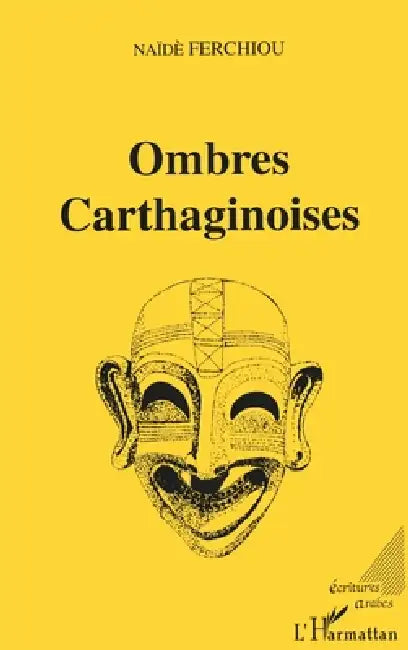 Ombres carthaginoises by Ferchiou Naide