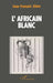 L'Africain blanc by Alata Jean-Francois
