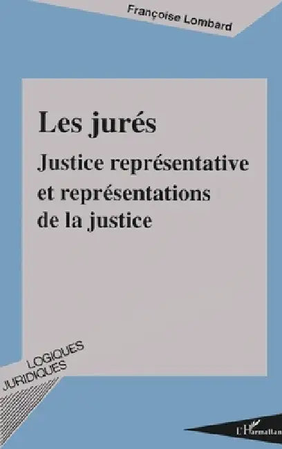 Les jurés: Justice représentative et représentation de la justice by Francoise Lombard