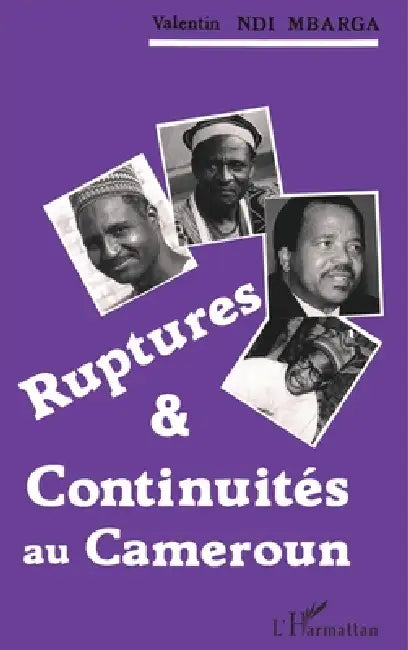 Ruptures et continuités au Cameroun by Valentin Ndi Mbarga