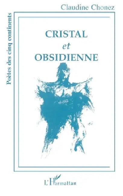 Cristal et obsidienne by Claudine Chonez