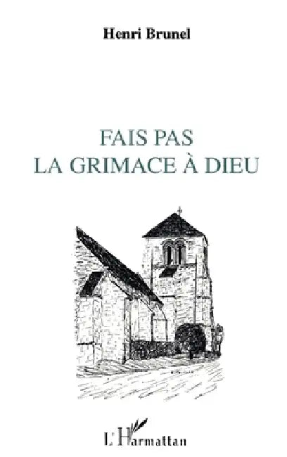Fais pas la grimace à Dieu: Billets d'humour et d'amour by Bidet Eric