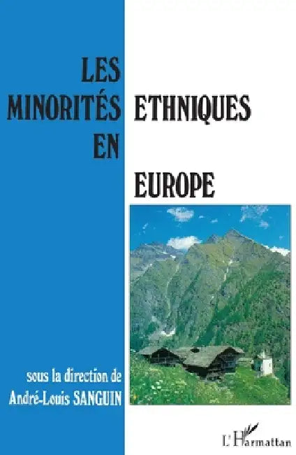 Les minorités ethniques en Europe by Sanguin Andre-Louis