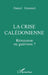 La crise calédonienne: Rémission ou guérison? by Dommel Daniel