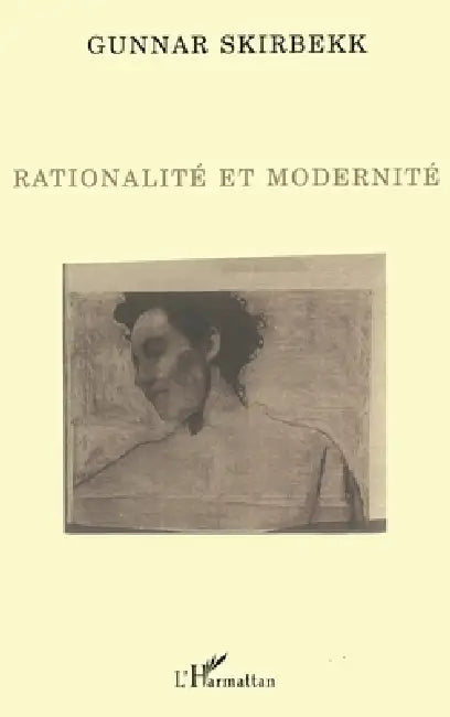 Rationalité et modernité by Skirbekk Gunnar