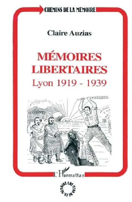 Mémoires libertaires: Lyon 1919-1939 by Claire Auzias